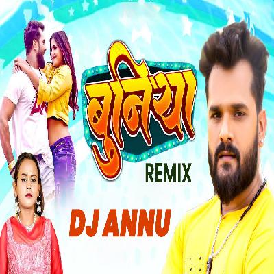 Buniya - Bhojpuri EDM Mix - DJ Annu